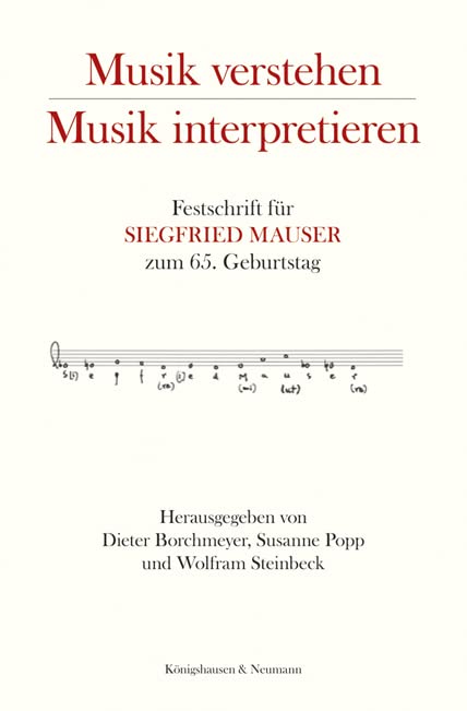 Musik verstehen – Musik interpretieren: Festschrift für Siegfried Mauser zum 65. Geburtstag Arts & Music