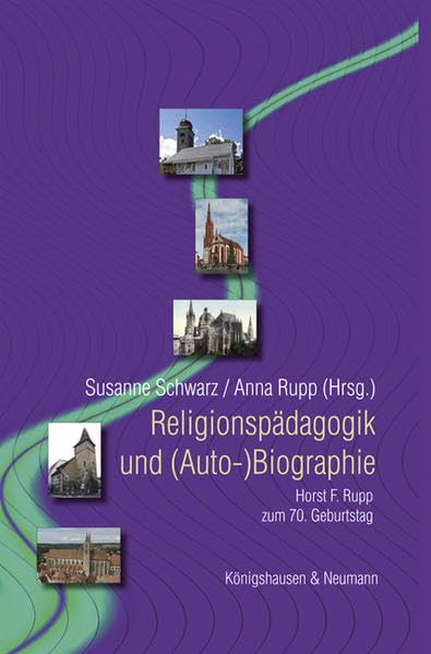 Religionspädagogik und (Auto-)Biographie: Horst F. Rupp zum 70. Geburtstag (Forum zur Pädagogik und Didaktik der Religion, Neue Folge) Books