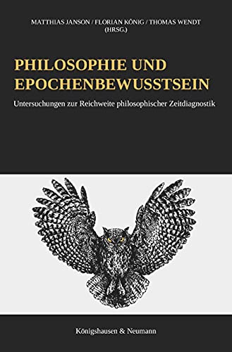 Philosophie und Epochenbewusstsein: Untersuchungen zur Reichweite philosophischer Zeitdiagnostik Philosophy