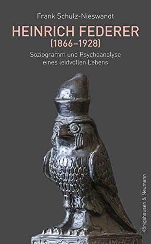 Heinrich Federer (1866–1928): Soziogramm und Psychoanalyse eines leidvollen Lebens Memories