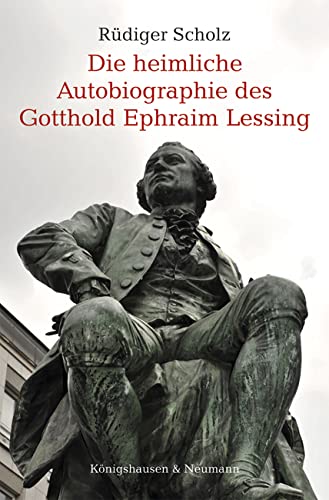 Die heimliche Autobiographie des Gotthold Ephraim Lessing Contemporary literature