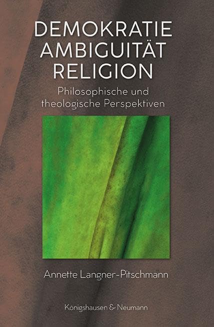 Demokratie, Ambiguität, Religion: Anthropologische und theologische Perspektiven Social Sciences