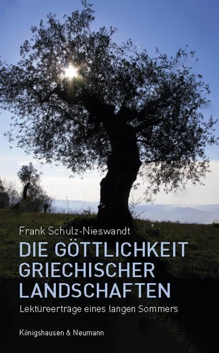 Die Göttlichkeit griechischer Landschaften: Lektüreerträge eines langen Sommers Law