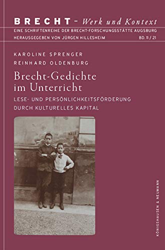 Brecht-Gedichte im Unterricht: Lese- und Persönlichkeitsförderung durch kulturelles Kapital. Mit empirischen Studien zu literarischen Gesprächen über ... der Grundschule (Brecht – Werk und Kontext) Poetry