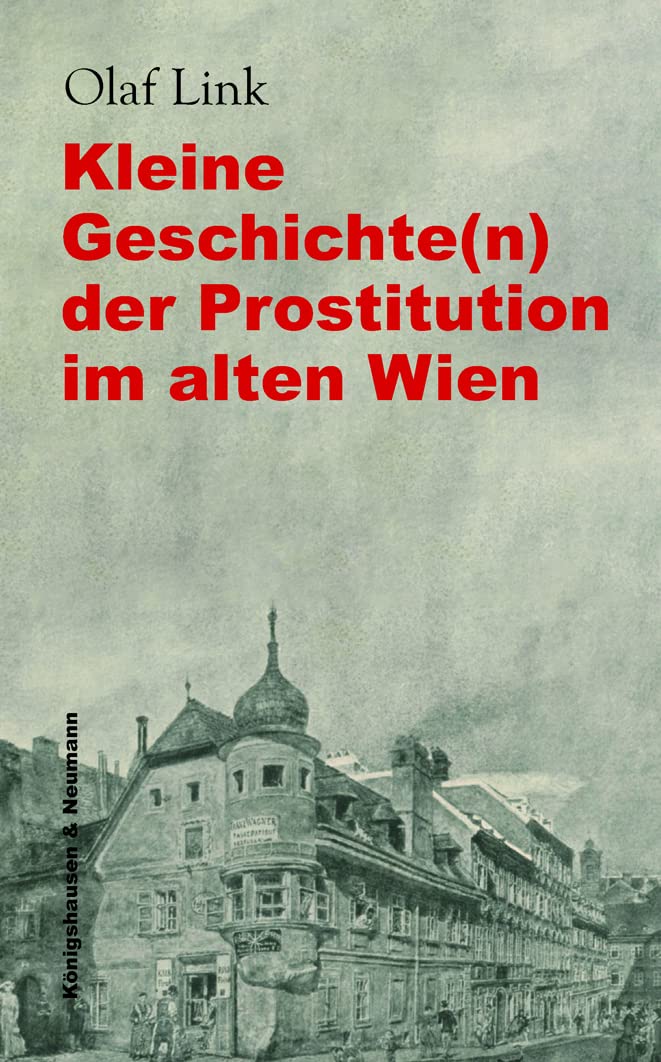 Kleine Geschichte(n) der Prostitution im alten Wien Politics & History