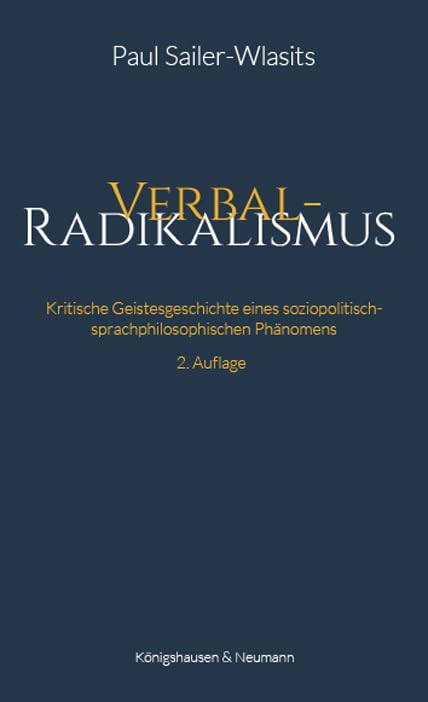 Verbalradikalismus: Kritische Geistesgeschichte eines soziopolitisch-sprachphilosophischen Phänomens Philosophy