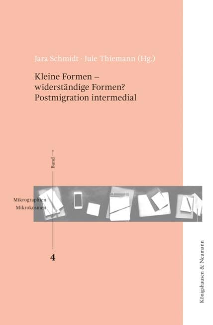 Kleine Formen - widerständige Formen? Postmigration intermedial (Mikrographien / Mikrokosmen) Books