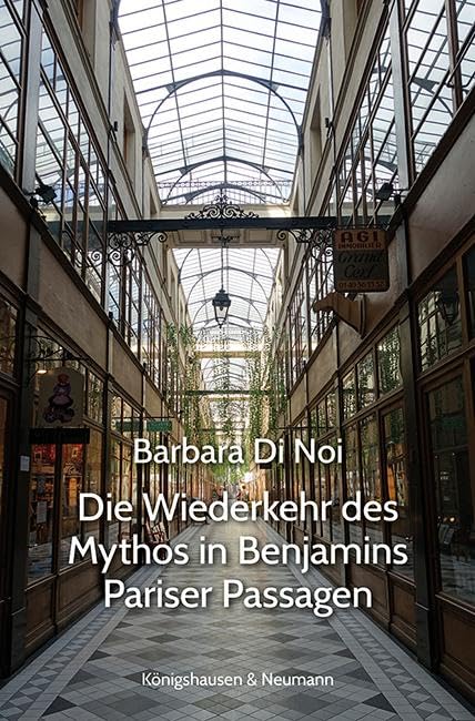 Die Wiederkehr des Mythos in Benjamins Pariser Passagen Books