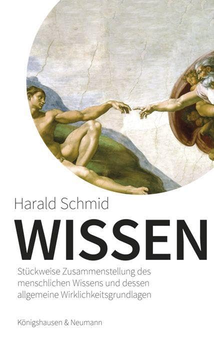 Wissen: Stückweise Zusammenstellung des menschlichen Wissens und dessen allgemeine Wirklichkeitsgrundlagen Philosophy