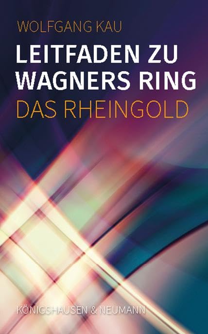 Leitfaden zu Wagners Ring - Das Rheingold Arts & Music