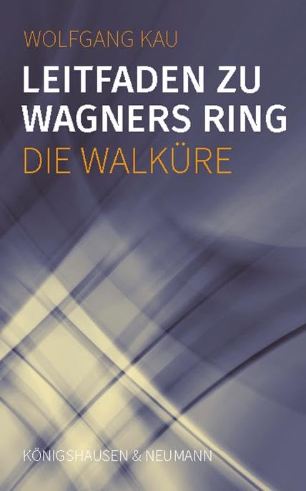 Leitfaden zu Wagners Ring - Die Walküre Arts & Music