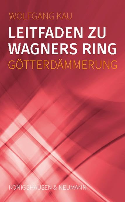 Leitfaden zu Wagners Ring - Götterdämmerung Arts & Music