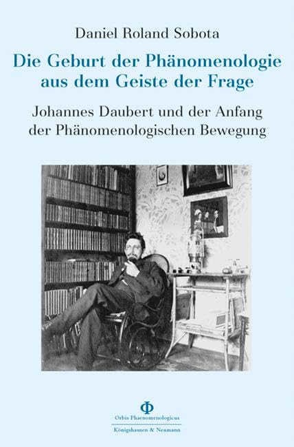 Die Geburt der Phänomenologie aus dem Geiste der Frage Philosophy