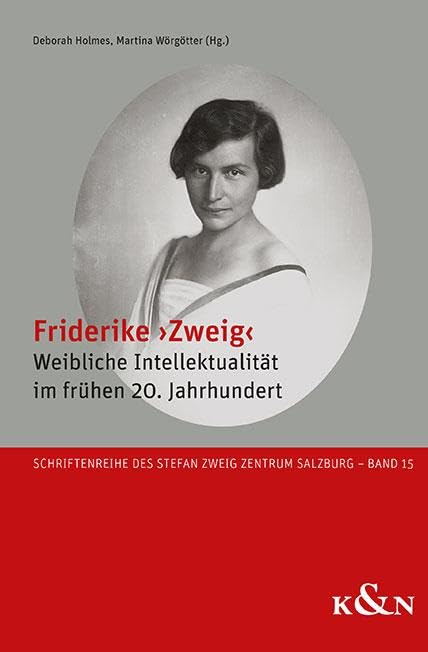 Friderike ›Zweig‹: Weibliche Intellektualität im frühen 20. Jahrhundert (Schriftenreihe des Stefan Zweig Zentrum Salzburg) Social Sciences