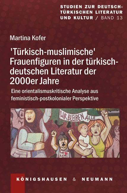 >Türkisch-muslimische< Frauenfiguren in der türkisch-deutschen Literatur der 2000er Jahre Contemporary literature