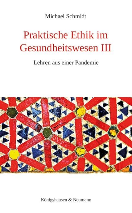 Praktische Ethik im Gesundheitswesen III: Lehren aus einer Pandemie Medicine