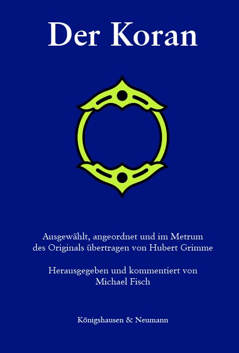 Der Koran: Ausgewählt, angeordnet und im Metrum des Originals übertragen von Hubert Grimme Politics & History