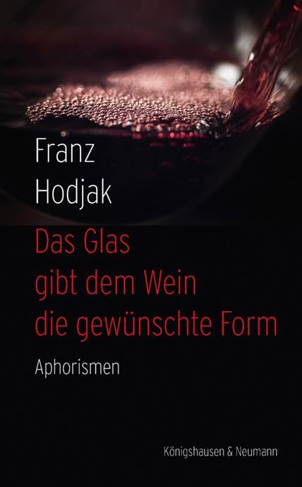 Das Glas gibt dem Wein die gewünschte Form: Aphorismen Contemporary literature