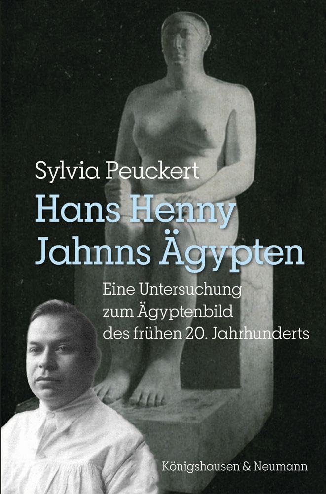 Hans Henny Jahnns Ägypten: Eine Untersuchung zum Ägyptenbild des frühen 20. Jahrhunderts Social Sciences