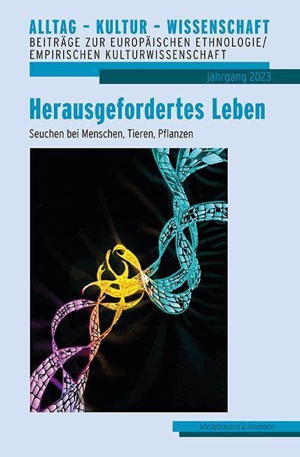 Alltag – Kultur – Wissenschaft: Beiträge zur Europäischen Ethnologie/Volkskunde, Bd. 10: Herausgefordertes Leben. Seuchen bei Menschen, Tieren, Pflanzen Law
