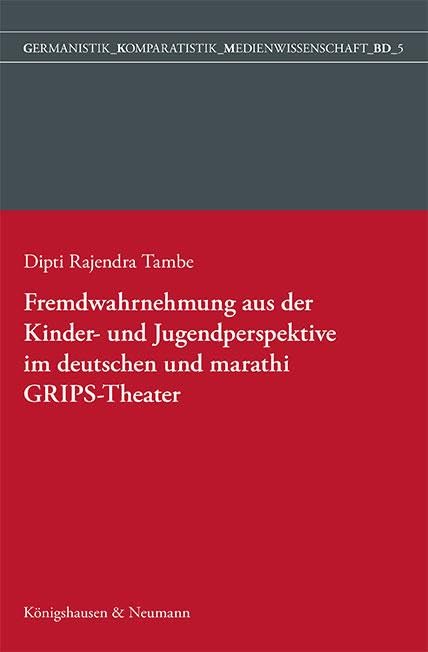 Fremdwahrnehmung aus der Kinder- und Jugendperspektive im deutschen und marathi GRIPS Theater Social Sciences