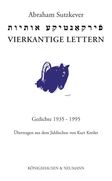 Vierkantige Lettern: Gedichte 1935–1995. Übertragen aus dem Jiddischen von Kurt Kreiler Poetry