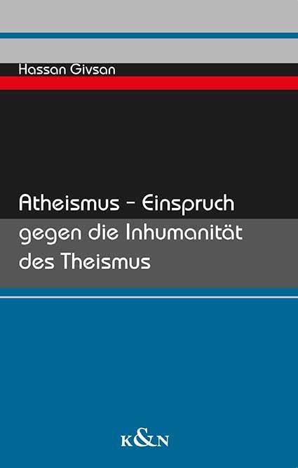 Atheismus – Einspruch gegen die Inhumanität des Theismus Philosophy