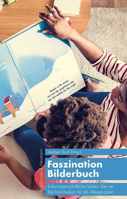 Faszination Bilderbuch: Kulturwissenschaftliche Studien über ein Bild-Text-Medium für alle Altersgruppen (KONNEX) Social Sciences