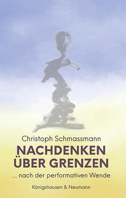 Nachdenken über Grenzen: … nach der performativen Wende Philosophy