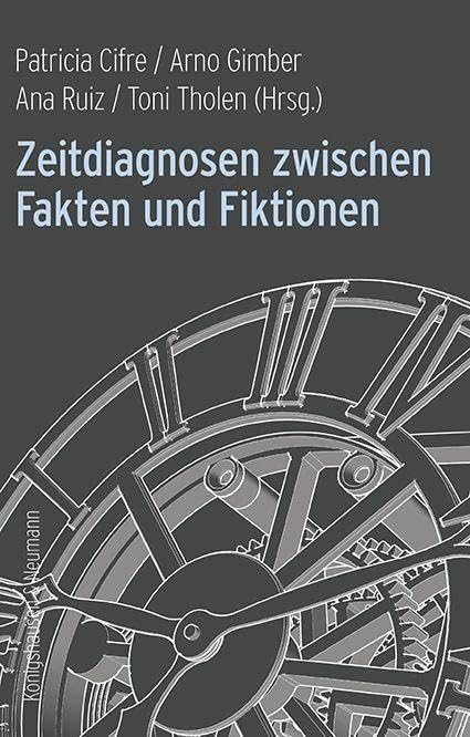 Zeitdiagnosen zwischen Fakten und Fiktionen Social Sciences
