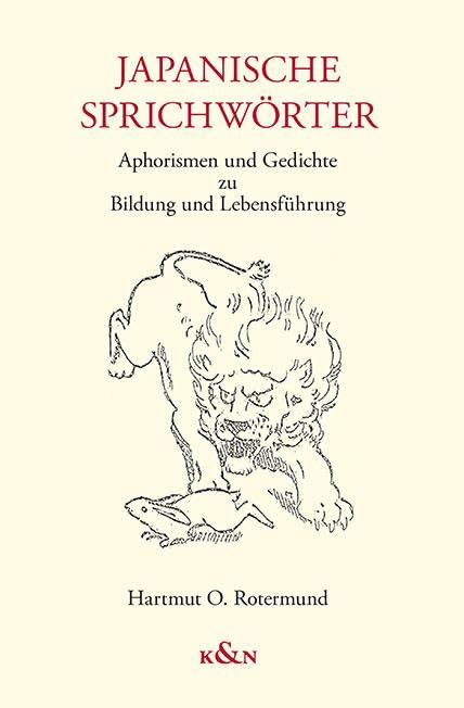 Japanische Sprichwörter: Aphorismen und Gedichte zu Bildung und Lebensführung Books