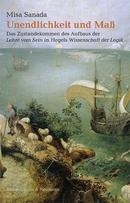 Unendlichkeit und Maß: Das Zustandekommen des Aufbaus der ,Lehre vom Sein’ in Hegels ,Wissenschaft der Logik’ (Epistemata – Würzburger wissenschaftliche Schriften: Reihe Philosophie) Philosophy