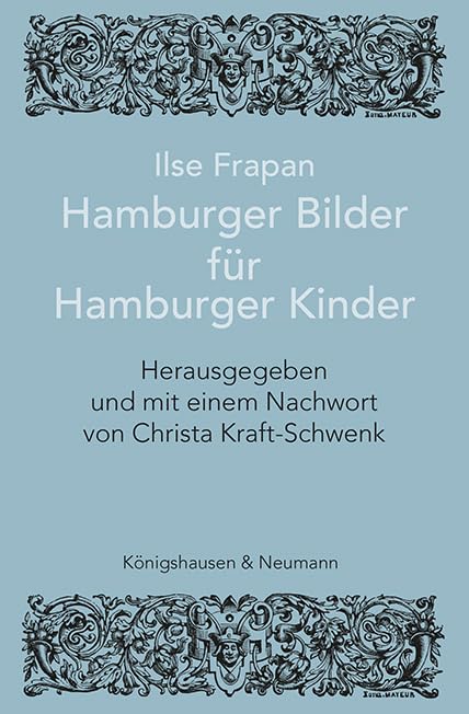 Ilse Frapan. Hamburger Bilder für Hamburger Kinder: Herausgegeben und mit einem Nachwort von Christa Kraft-Schwenk Classics