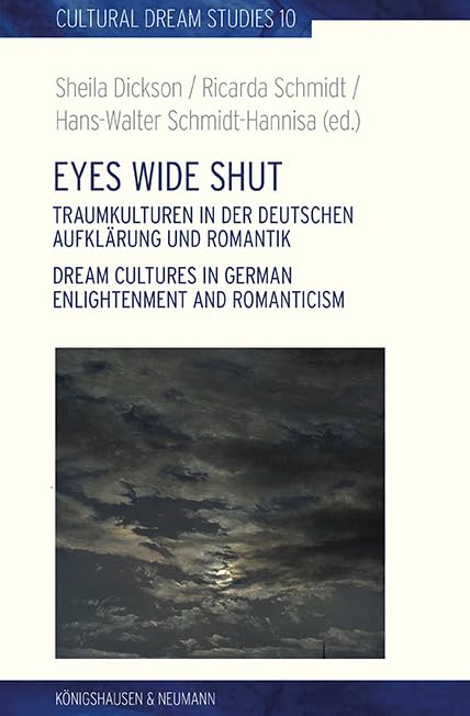 Eyes Wide Shut: Traumkulturen in der deutschen Aufklärung und Romantik. Dream Cultures in German Enlightenment and Romanticism (Cultural Dream Studies / Kulturwissenschaftliche Traumstudien) Books
