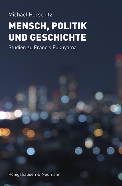 Mensch, Politik und Geschichte: Studien zu Francis Fukuyama University books