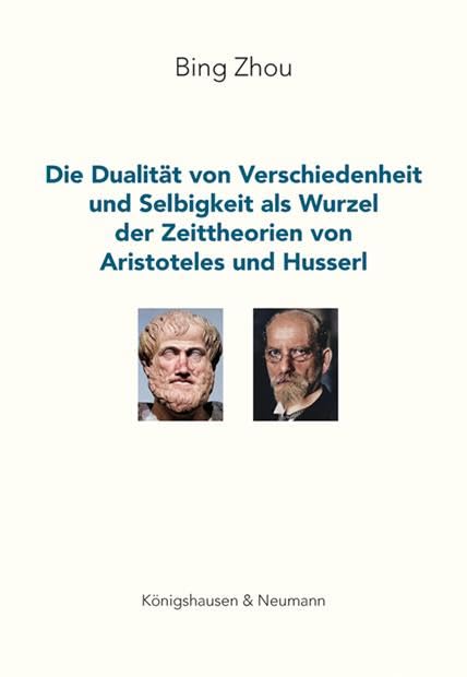 Die Dualität von Verschiedenheit und Selbigkeit als Wurzel der Zeittheorien von Aristoteles und Husserl Philosophy