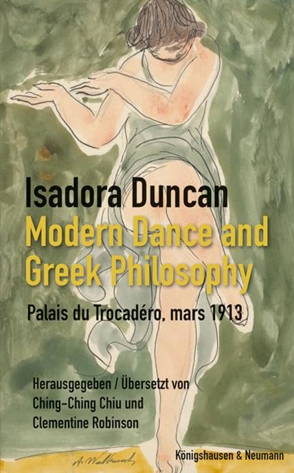 Modern Dance and Greek Philosophy: Palais du Trocadéro, mars 1913 Philosophy