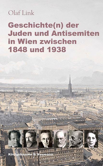 Geschichte(n) der Juden und Antisemiten in Wien zwischen 1848 und 1938 Natural Sciences