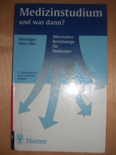 Medizinstudium - und was dann?. Alternative Berufswege für Mediziner Medicine
