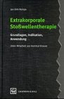 Extrakorporale Stosswellentherapie. Grundlagen, Indikation, Anwendung book