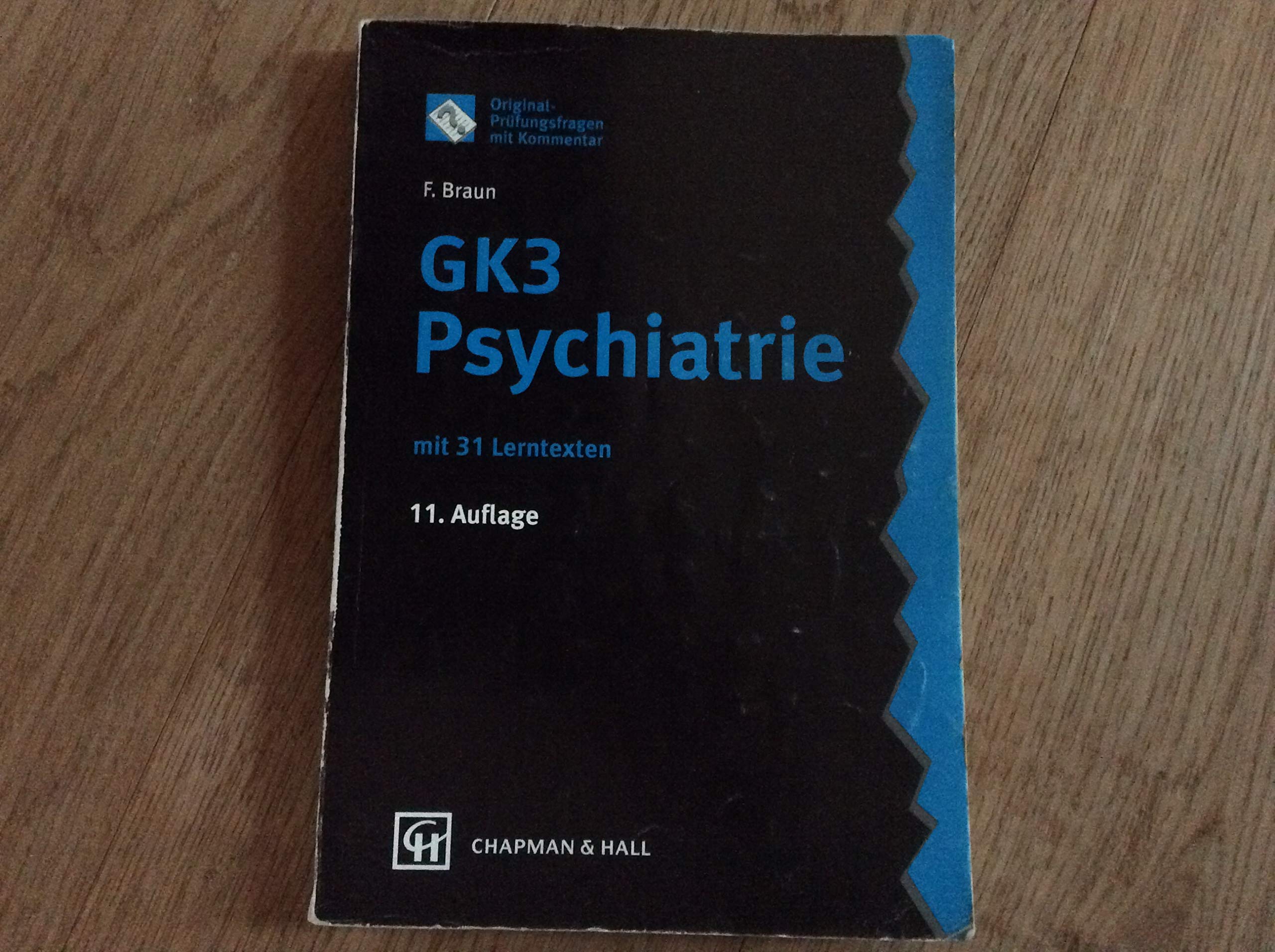 Original-Prüfungsfragen GK 3. Psychiatrie mit Kommentar. Mit 31 Lerntexten Medicine