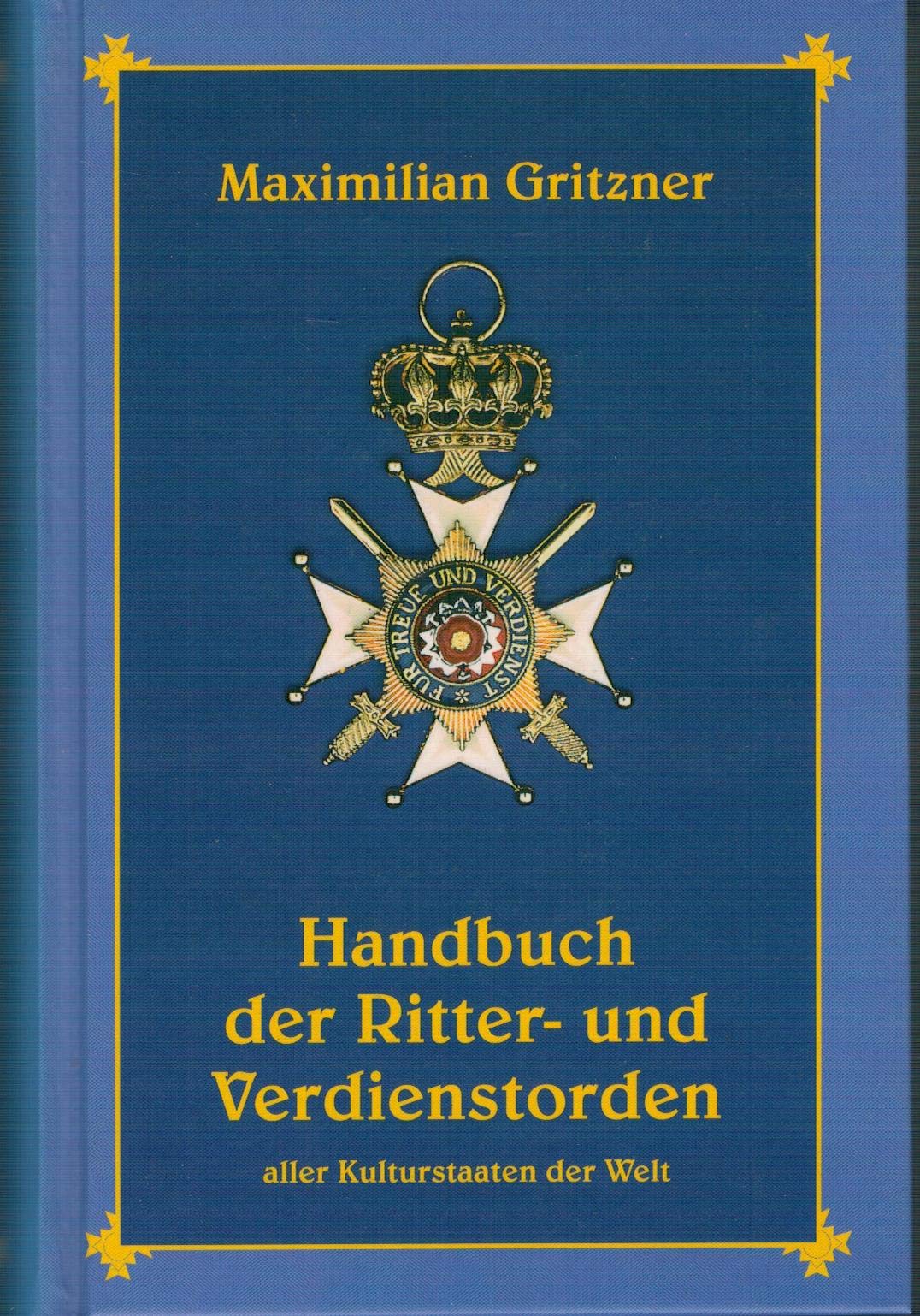 Handbuch der Ritter- und Verdienstorden aller Kulturstaaten der Welt Politics & History