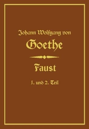 Faust: 1. und 2. Teil: Illustrierte Ausgabe der Tragödie erster und zweiter Teil Classics