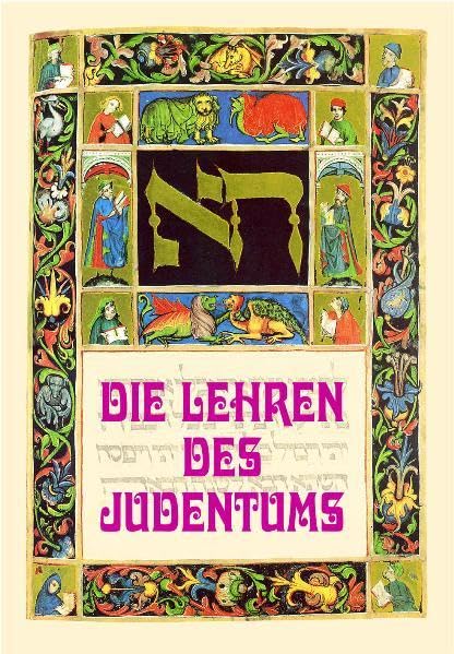 Die Lehren des Judentums: Hrsg. v. d. Vereinigung für Schriften über jüdische Religion, begr. v. Verband d. Deutschen Juden Religion & Esotericism