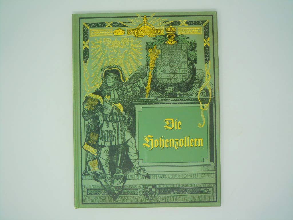 Die Hohenzollern: in Bild und Wort Politics & History
