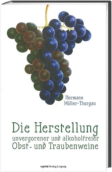 Die Herstellung unvergorener und alkoholfreier Obst- und Traubenweine Leisure, Home & Garden