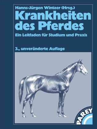 Krankheiten des Pferdes: Ein Leitfaden für Studium und Praxis Books
