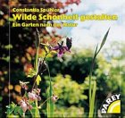 Wilde Schönheit gestalten Garden & Plants