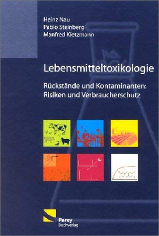 Lebensmitteltoxikologie: Rückstände und Kontaminanten: Risiken und Verbraucherschutz Medicine