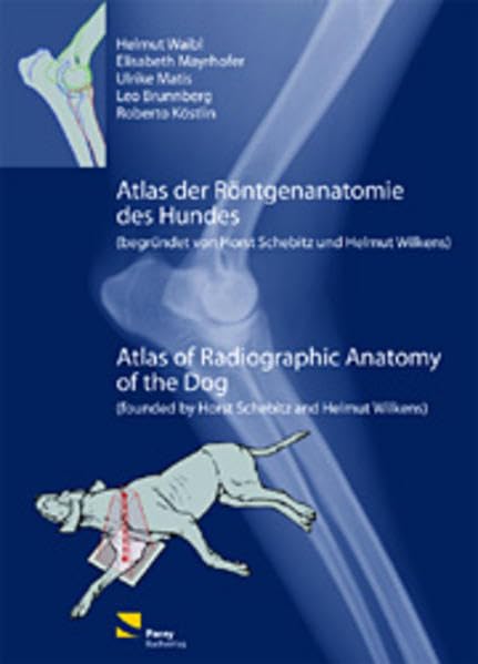 Atlas der Röntgenanatomie des Hundes /Atlas of Radiographic Anatomy of the Dog Medicine